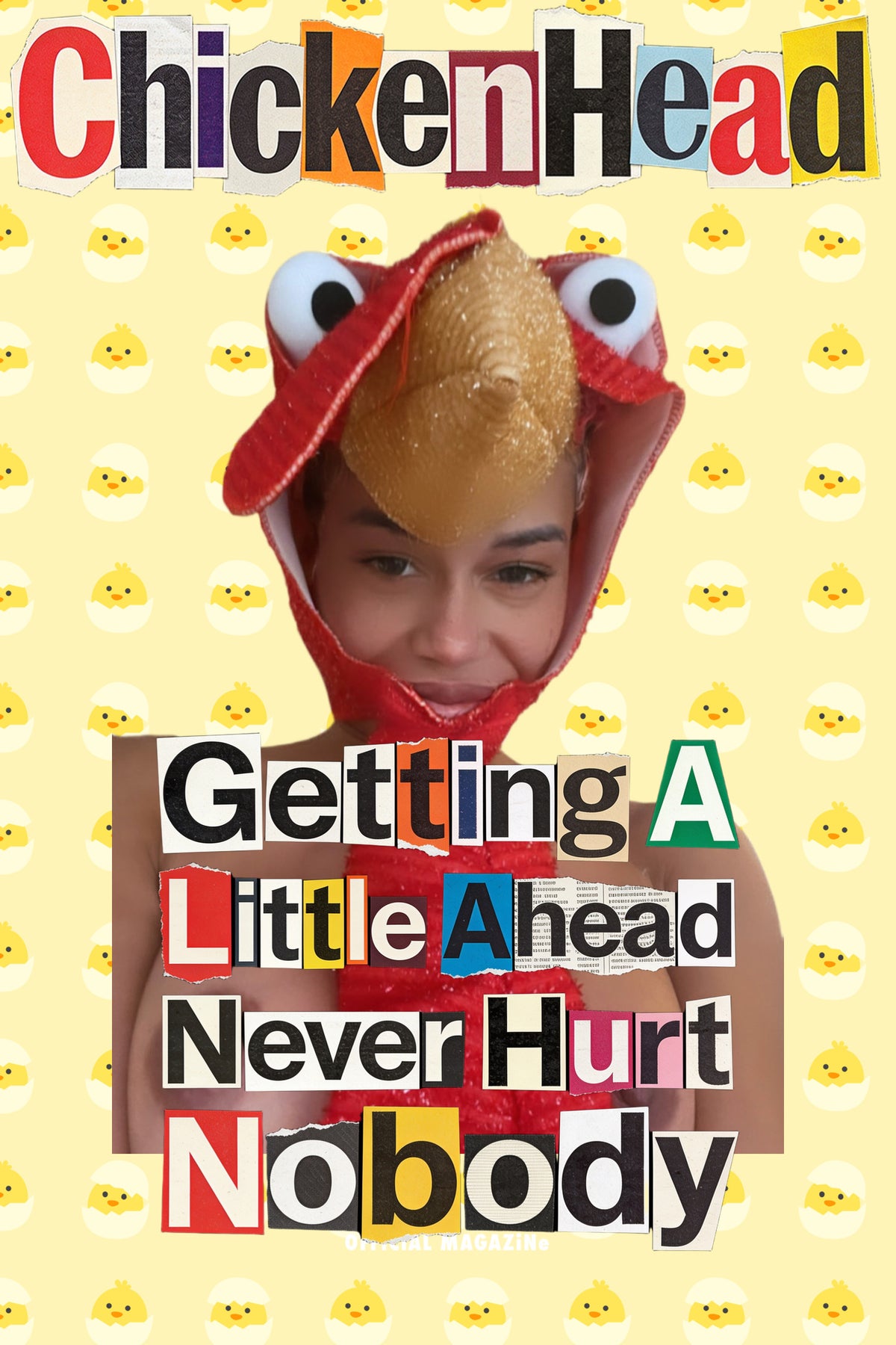 Getting A Little Ahead Never Hurt Nobody-Chicken Head Issue